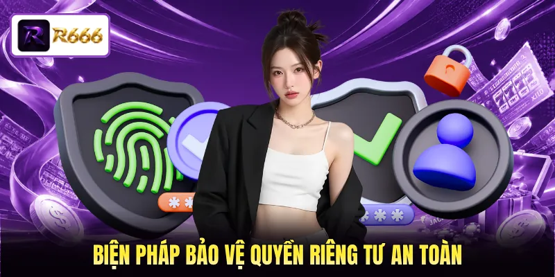 Biện pháp bảo vệ quyền riêng tư an toàn