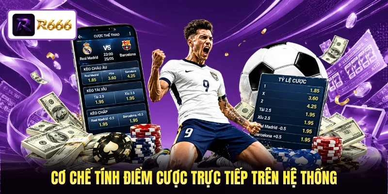 Cơ chế tính điểm cược trực tiếp trên hệ thống