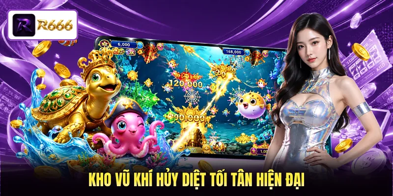 Kho vũ khí hủy diệt tối tân hiện đại