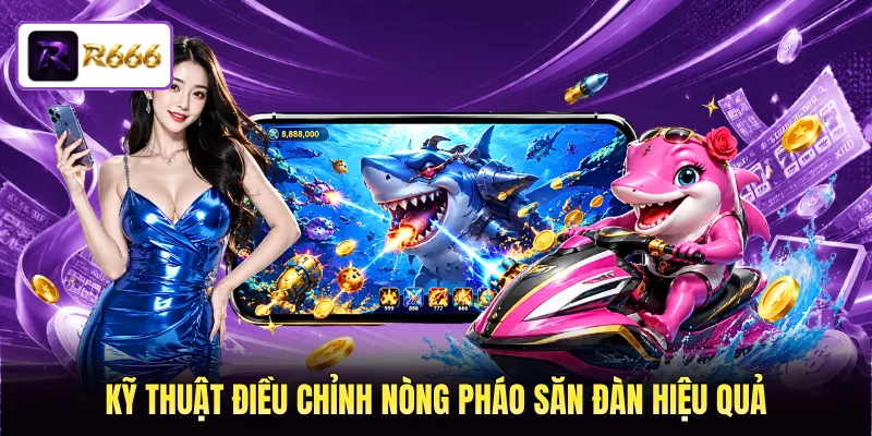 Kỹ thuật điều chỉnh nòng pháo săn đàn hiệu quả